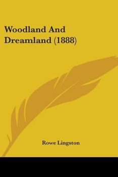 Paperback Woodland And Dreamland (1888) Book