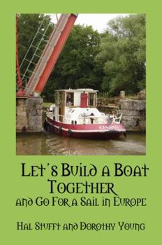 Paperback Let's Build a Boat Together and Go for a Sail in Europe Book