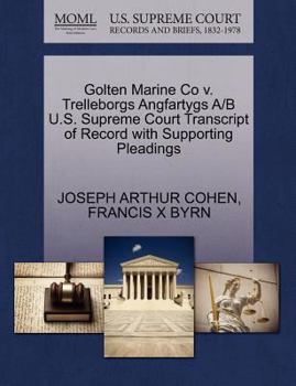 Paperback Golten Marine Co V. Trelleborgs Angfartygs A/B U.S. Supreme Court Transcript of Record with Supporting Pleadings Book
