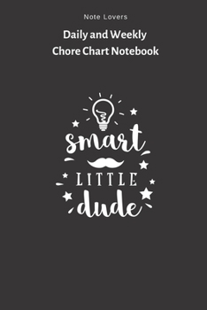 Paperback Smart Little Dude - Daily and Weekly Chore Chart Notebook: Kids Chore Journal - Kids Responsibility Tracker - Checklist - Perfect Gift for Kids Book