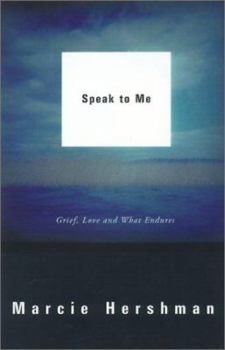 Hardcover Speak to Me: Grief, Love and What Endures Book