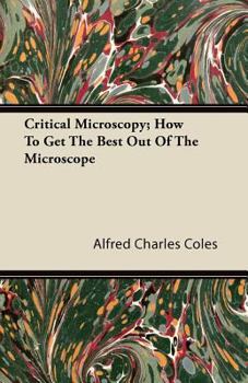 Paperback Critical Microscopy; How To Get The Best Out Of The Microscope Book