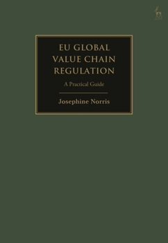 Hardcover EU Global Value Chain Regulation: A Practical Guide Book