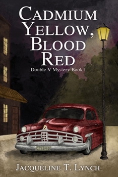 Cadmium Yellow, Blood Red - Book #1 of the Double V Mysteries
