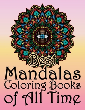 Paperback Best Mandalas Coloring Books of All Time: adult Relaxation and Stress Management Coloring Book who Love Mandala ... 8.5 x 11 inch 60 Coloring Pages Fo [Large Print] Book