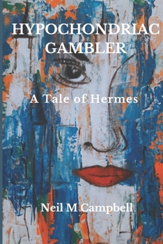 Paperback Hypochondriac Gambler: A Tale of Hermes Book