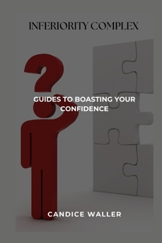 Paperback Inferiority Complex: Guides to Boasting Your Confidence Book