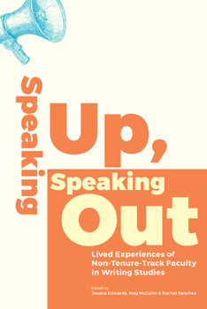 Paperback Speaking Up, Speaking Out: Lived Experiences of Non-Tenure-Track Faculty in Writing Studies Book