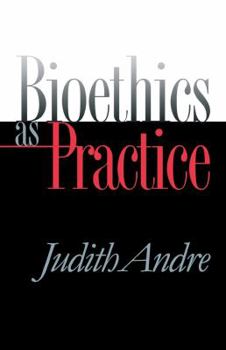Paperback Bioethics as Practice Book