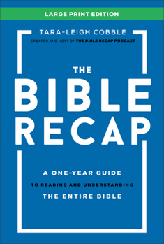 Hardcover The Bible Recap Large Print Edition: A One-Year Guide to Reading and Understanding the Entire Bible [Large Print] Book