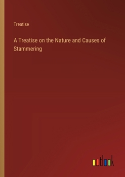 Paperback A Treatise on the Nature and Causes of Stammering Book