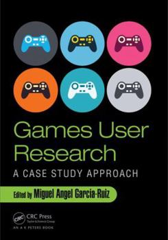 Hardcover Games User Research: A Case Study Approach Book