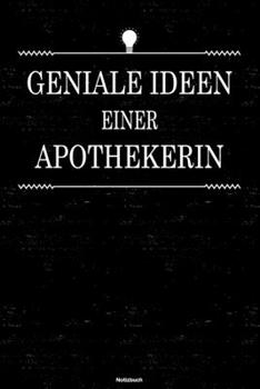 Geniale Ideen einer Apothekerin Notizbuch: Apothekerin Journal DIN A5 liniert 120 Seiten Geschenk (German Edition)