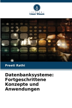 Datenbanksysteme: Fortgeschrittene Konzepte und Anwendungen (German Edition)