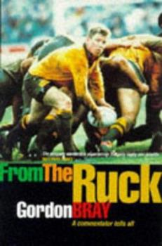 Paperback From the Ruck: a Commentator Tells All Book