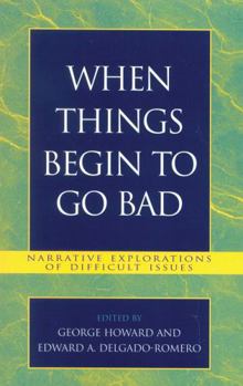 Paperback When Things Begin to Go Bad: Narrative Explorations of Difficult Issues Book
