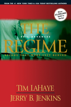 The Regime: Evil Advances - Book #2 of the Before They Were Left Behind