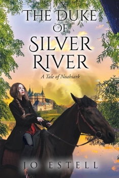 Paperback The Duke of Silver River: A Tale of Noahsark Book