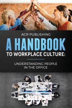 Paperback A Handbook to Workplace Culture: : Understanding People in the Office Book