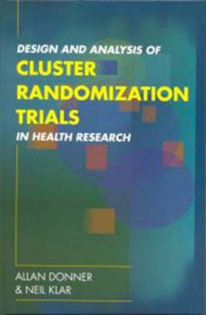 Hardcover Design and Analysis of Cluster Randomization Trials in Health Research Book