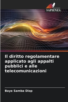 Paperback Il diritto regolamentare applicato agli appalti pubblici e alle telecomunicazioni [Italian] Book