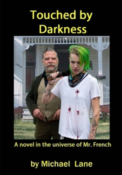 Paperback Touched by Darkness: A novel in the universe of Mr. French Book
