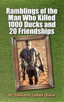 Paperback Ramblings of the Man Who Killed 1000 Ducks and 20 Friendships: ...And that was just one season Book