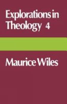 Paperback Explorations in Theology 4: Maurice Wiles Book