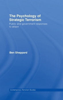 The Psychology of Strategic Terrorism (Contemporary Terrorism Studies)