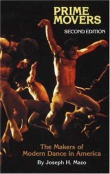 Paperback Prime Movers: The Makers of Modern Dance in America Book