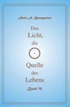 Paperback Das Licht, die Quelle des Lebens - Band 70 [German] Book