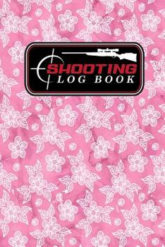 Shooting Log Book: Shooter Logbook, Shooters Notebook, Shooting Notebook, Shot Recording with Target Diagrams, Hydrangea Flower Cover