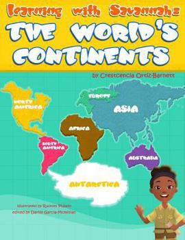 Paperback Learning with Savannah: The World's Continents: Learning with Savannah: The World's Continents Book