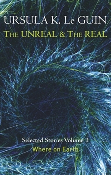 The Unreal and the Real: Selected Stories - Book #1 of the Unreal and the Real