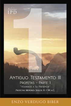 Paperback Antiguo Testamento 3: Profetas (Parte 1): "Volvamos a la presencia de Dios" [Spanish] Book