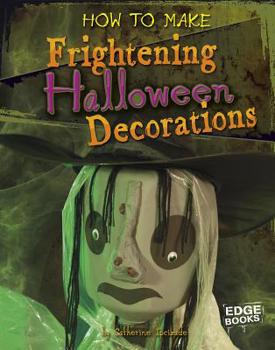 Hardcover How to Make Frightening Halloween Decorations Book