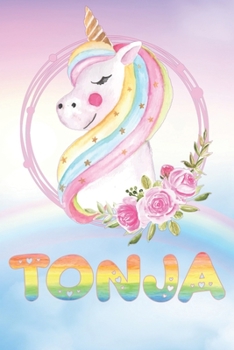 Paperback Tonja: Tonja's Unicorn Personal Custom Named Diary Planner Calendar Notebook Journal 6x9 Personalized Customized Gift For Som Book