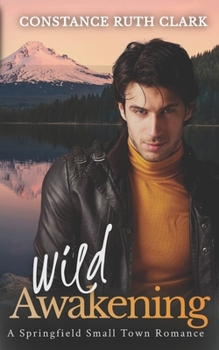 Paperback Wild Awakening: A Springfield Small Town Romance Book