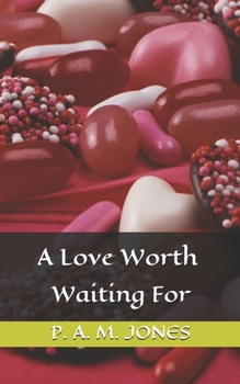 Paperback A Love Worth Waiting For Book