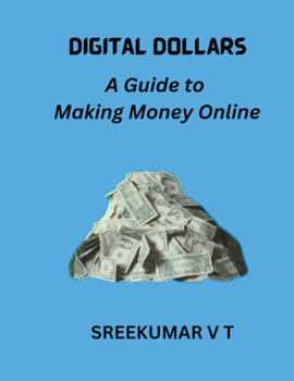 Paperback Digital Dollars: A Guide to Making Money Online Book