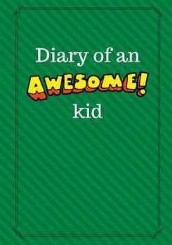 Paperback Diary of an Awesome Kid: Children's Creative Journal, 100 Pages, Green Leaf Pinstripes Book