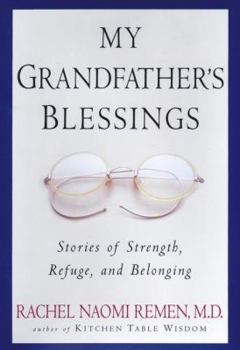 Hardcover My Grandfather's Blessings: Stories of Strength, Refuge, and Belonging Book