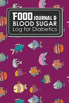 Food Journal and Blood Sugar Log for Diabetics : Blood Sugar Diary, Diabetic Food Journal Log Book, Type 1 Diabetes Log Book, Cute Funky Fish Cover