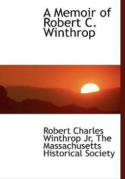 Hardcover A Memoir of Robert C. Winthrop Book