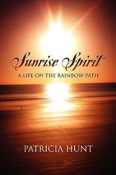 Paperback Sunrise Spirit: A Life on the Rainbow Path Book