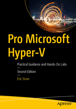Paperback Pro Microsoft Hyper-V: Practical Guidance and Hands-On Labs Book