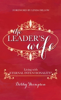 Hardcover The Leader's Wife: Living with Eternal Intentionality(R) Book