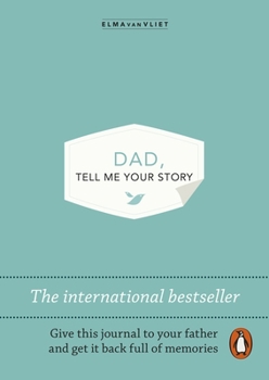 Dad, Tell Me Your Story: The original give & get back book