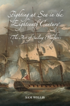 Paperback Fighting at Sea in the Eighteenth Century: The Art of Sailing Warfare Book