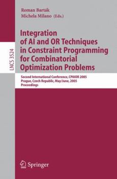 Paperback Integration of AI and or Techniques in Constraint Programming for Combinatorial Optimization Problems: Second International Conference, Cpaior 2005, P Book